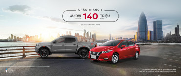 ƯU ĐÃI LÊN ĐẾN 140 TRIỆU CHO KHÁCH HÀNG MUA XE THÁNG 03