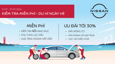 CHƯƠNG TRÌNH KHUYẾN MÃI DỊCH VỤ THÁNG 7/2024 "KIỂM TRA MIỄN PHÍ - DU HÍ NGÀY HÈ"