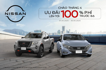 CHÀO THÁNG 4 - SỞ HỮU XE NISSAN CÙNG ƯU ĐÃI LÊN TỚI 100% LỆ PHÍ TRƯỚC BẠ